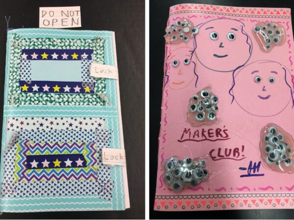 The picture on the left shows a handmade journal with a blue cover. The cover is decorated with multi-colored stickers and tape. Two tabs are wrapped from the front to the back of the journal and are labeled “Lock”. There is a “Do Not Open” sign sitting above the journal. The picture on the right shows a second handmade journal with a pink cover. Written on the cover are the words, “Makers Club!”. There are three line drawings of faces with googly eyes. There are 5 clusters of googly eyes under clear mounds of dried glue.